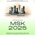 Ein Poster mit weißem Hntergrund und mehrere schwarze und weiße Schachfiguren im Zentrum. Auf dem Poster ist in schwarzer Druckschrift: "Workshop Mädchenschachkongress 2025, Inklusion im Schachsport mit dem Fokus auf Mädchen und Frauen, Referentin ist Tatiana Flores" zu lesen.